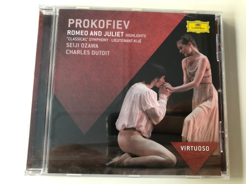 Prokofiev – Romeo & Juliet (Highlights), "Classical" Symphony, Lieutenant Kijé / Seiji Ozawa, Charles Dutoit ‎/ Deutsche Grammophon ‎Audio CD 2012 / 478 4237