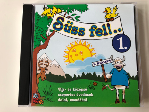 Süss Fel!... 1. / I. Kiadas / Kis-es kozepso csoportos ovodasok dalai, mondokai / Origó Stúdió ‎Audio CD / OS 0404