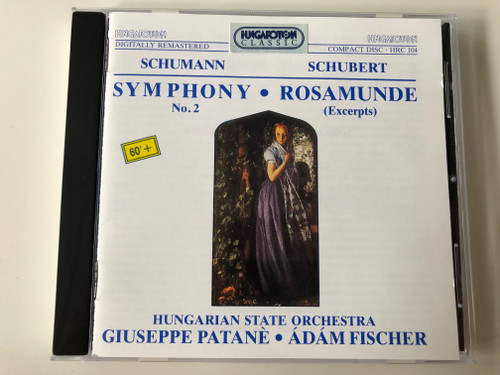 Schumann - Symphony No. 2, Schubert - Rosamunde (Excerpts) / Hungarian State Orchestra, Giuseppe Patane, Adam Fischer / White Label Audio CD 1988 Stereo / HRC 104