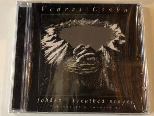 Vedres Csaba ‎– Fohasz - Breathed Prayer/ The Editor's Favourites / Periferic Records ‎Audio CD 2000 / BGCD 127