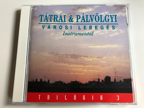 Tátrai & Palvolgyi - Varosi Lebeges - Instrumental / Trilogia 3 / Magneoton Audio CD / 0630-16849-2