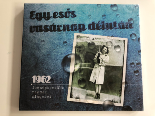 Egy esos vasarnap deiutan / 1962 legnepszerubb magyar slagerei / Rózsavölgyi És Társa ‎Audio CD 2013 / RÉTCD 077