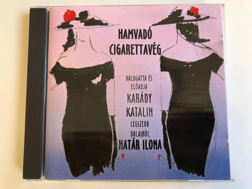 Hamvado Cigarettaveg / Valogatta Es Eloadja - Karady Katalin, Legszebb Delaibol - Hatar Ilona / Schober KKT Audio CD 1999 Stereo / SKKTCD 126
