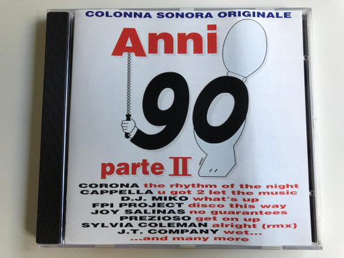 Anni 90 Parte II / Colonna Sonora Originale / Corona - The Rhythm Of The Night, Cappella - U Got 2 Let The Music, DJ Miko - What's Up, FPI Project - Disco This Way, Joy Salinas- No Guarantees, Prezioso - Get On Up, ... / New Music International ‎Audio CD Stereo / NMCD 1054