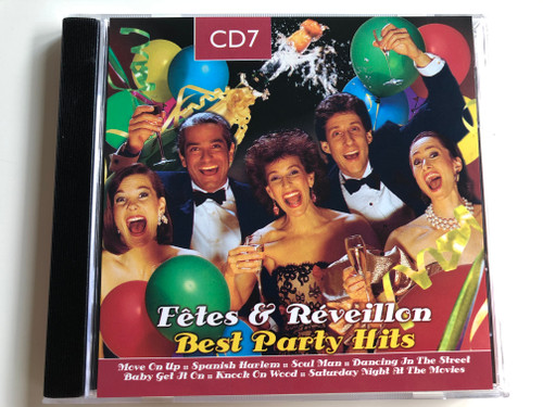 Fetes & Reveillon - Best Party Hits - CD 7 / Move On Up, Spanish Harlem, Soul Man, Dancing In The Street, Baby Get It On, Knock On Wood, Saturday Night At the Movies / Audio CD 2006 / KBOX813G