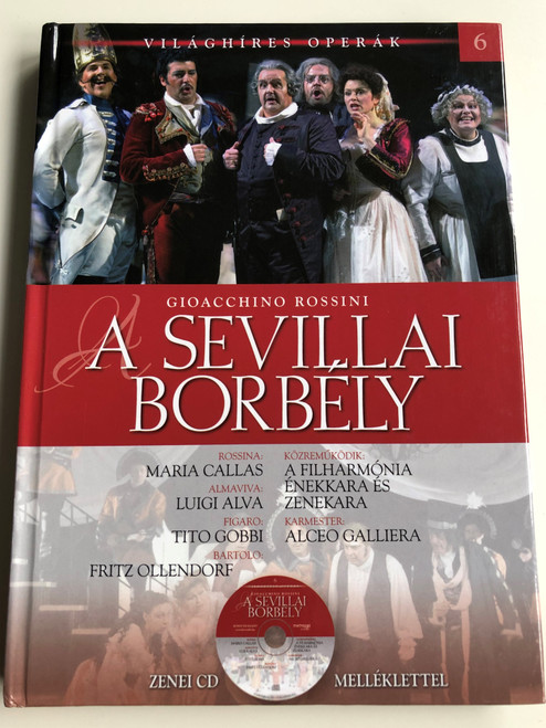 Gioacchino Rossini - A Sevillai Borbély by Alberto Szupnberg / Conducted by Alceo Galliera / With Audio CD / Világhíres Operák sorozat 6. / Hardcover / Kossuth kiadó 2012 (9789630968539)