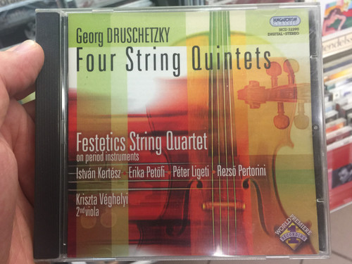 Georg Druschtetzky - Four String Quintets / Festetics String Quartet on period instruments / Istvan Kertesz, Erika Petofi, Peter Ligeti, Rezso Pertorini / Kriszta Veghelyi - 2nd viola / Hungaroton Classic Audio CD 2005 Stereo / HCD 32290