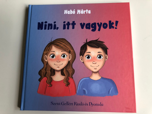 Nini, itt vagyok! + A legkülönlegesebb mindennapi csoda by Habó Márta (2 kötet) / Szent Gellért Kiadó és Nyomda / Look, I'm here! (Including: The most special everyday miracle) / Hardcover (9789636967888)