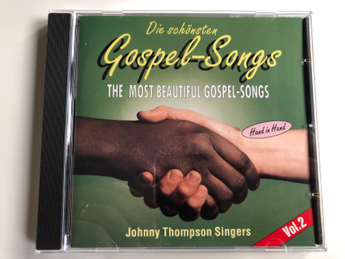 Die schonsten Gospel-Songs - The Most Beautiful Gospel-Songs / Hand In Hand / Johnny Thompson Singers / Vol. 2 / High Grade Audio CD / 105.031-2