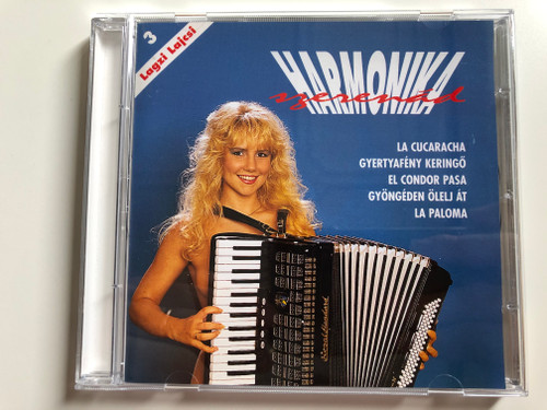 Lagzi Lajcsi – 3 / Harmonika Szerenád / La Cucaracha, Gyertyafény Keringő, El Condor Pasa, Gyöngéden Ölelj Át, La Paloma / Hungaroton ‎Audio CD 2001 / HCD 37547