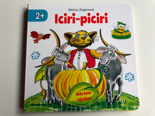 Iciri-Piciri - Móricz Zsigmond / Illustrated by Vida Kata rajzaival / Hungarian board book for kindergarteners / Ages 2+ / Pannon-Literatúra 2019 / Szalay Könyvek (9789634591429)