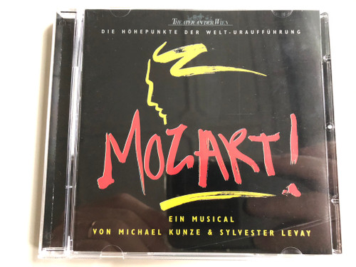 Die Höhepunkte Der Welt-Uraufführung / Mozart! - Ein Musical Von Michael Kunze & Sylvester Levay / Polydor ‎Audio CD 1999 / 543 107-2