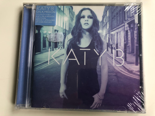 Katy B ‎– On A Mission / Includes the singles: Katy On A Mission, Lights On, Perfect Stranger, Broken Record / Rinse ‎Audio CD 2011 / 88697850722