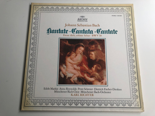 Johann Sebastian Bach – Kantate, Cantata, Cantate "Freue Dich, Erlöste Schar", BWV 30 / Edith Mathis, Anna Reynolds, Peter Schreier, Dietrich Fischer-Dieskau, Münchener Bach-Chor, Münchener Bach-Orchester ‎/ Archiv Produktion ‎LP Stereo / 2533 330