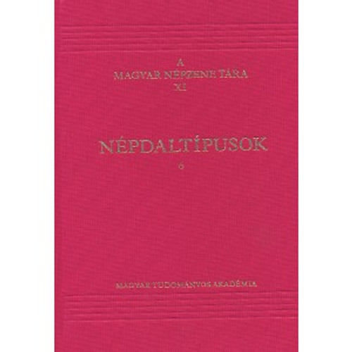 A magyar népzene tára XI. / Népdaltípusok 6 / Domokos Mária / Balassi Kiadó / Collection of Hungarian Folk Music XI. / Folk Song Types 6 / Canvas binding (9789635068647)