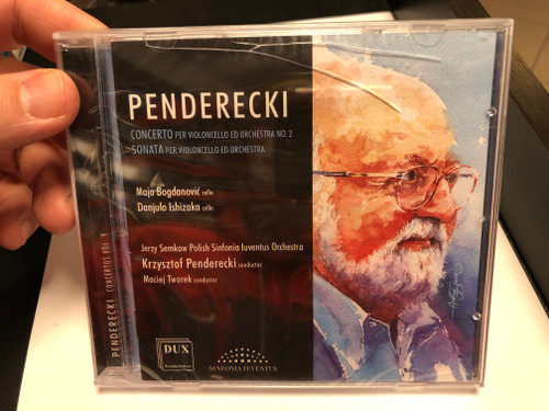 Penderecki - Concerto Per Violoncello Ed Orchestra No. 2, Sonata Per Violoncello Ed Orchestra / Maja Bogdanović - cello, Danjulo Ishizaka - cello / Jerzy Semkow Polish Sinfonia Iuventus Orchestra / DUX ‎Audio CD 2019 / DUX 1572 