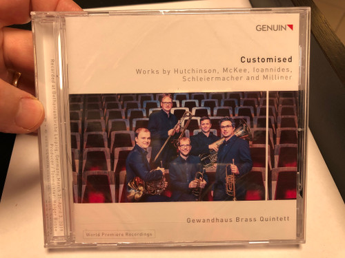 Customised - Works by Hutchinson, McKee, loannides, Schleiermacher and Milliner / Gewandhaus Brass Quintett / World Premiere Recordings / GENUIN Classics Audio CD 2020 / GEN 20693