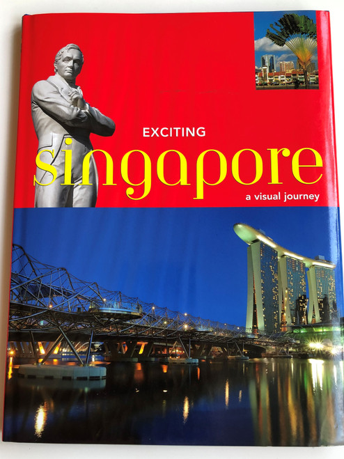 Exciting Singapore - A visual journey by David Blocksidge / Stunning photographs - Engaging & informative text - Singapore travel guide / Periplus Editions HK 2000 / Paperback (9780794606459)