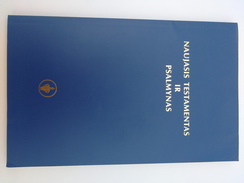 Naujasis Testamentas ir Psalmynas / New Lithuanian Version New Testament & Psalms / Lithuanian NT / Ketvirtas pataisytas leidimas / Blue Vinyl Cover - Placed by the Gideons / Lithuanian Bible Society 2000 (9986790190)