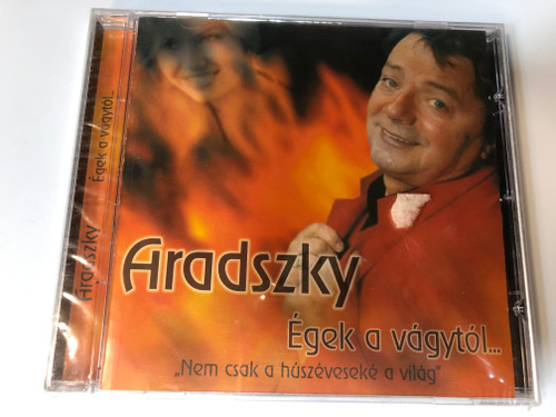 Aradszky - Égek a vágytól... / "Nem csak a húszéveseké a világ" / Producer's Kft Audio CD / Lehetnék boldogabb, Még ide-oda húz a szív, Városi világ / HMCD 0704 (5999882879192)