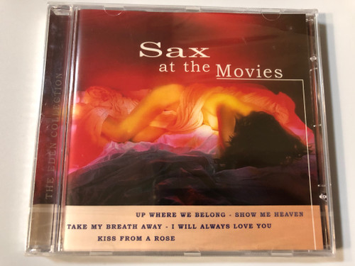 Sax At The Movies / Up Where We Belong, Show Me Heaven, Take My Breath Away, I Will Always Love You, Kiss From A Rose / Disky Audio CD 1999 / INS 855282