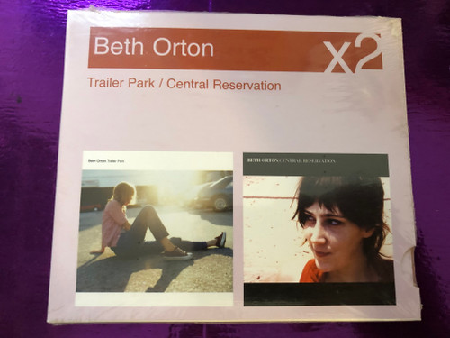 Beth Orton – Trailer Park, Central Reservation / Sony BMG Music Entertainment 2x Audio CD 2007 / 88697157862