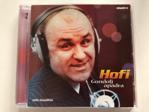 Hofi Géza - Gondolj apádra! - Zenés összeállítás 2. CD / Hungaroton Audio CD 2005 / HCD 71188 (5991817118826)