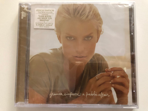 Jessica Simpson – A Public Affair / The New Album featuring: ''These Boots Are Made For Walking'' & the hit single and video for ''A public affair'' / Sony BMG Music Entertainment Audio CD 2007 / 88697 05959 2