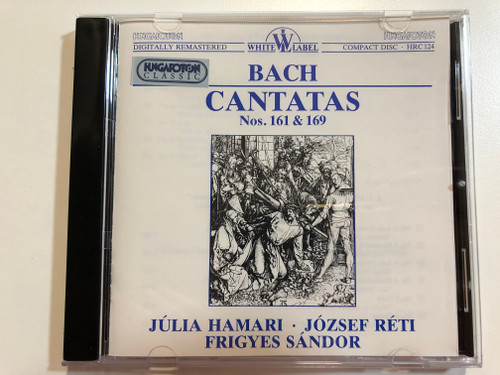 Bach– Cantatas Nos. 161 & 169 / Julia Hamari, Jozsef Reti, Frigyes Sandor / White Label Audio CD 1995 Stereo / HRC 124