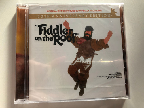 30th Anniversary Edition - ''Fiddler On The Roof'' (Original Motion Picture Soundtrack Recording) / Soloists. Isaac Stern, Music Adapted And Conducted By John Williams / EMI Audio CD 2001 / 72435-35266-2-7