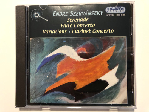 Endre Szervanszky - Serenade, Flute Concerto, Variations, Clarinet Concerto / Hungaroton Classic Audio CD 2001 Stereo / HCD 31987