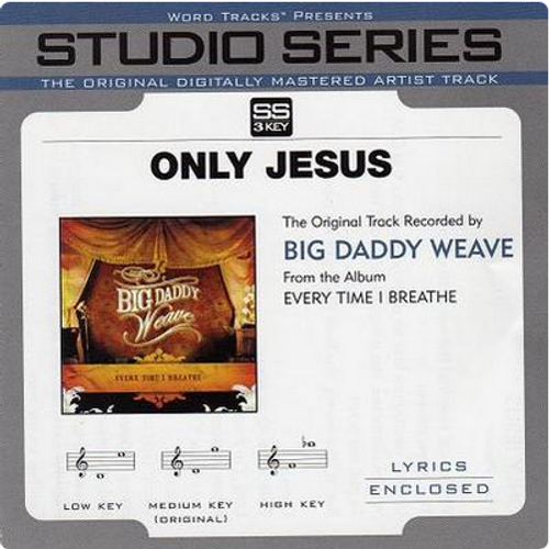 Only Jesus [Accompanyment CD] [Audio CD] Big Daddy Weave
