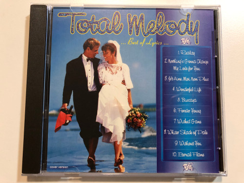 Total Melody - ...Best Of Lyrics... - 1. Reality, 2. Nothing's Gonna Change My Love For You, 3. Iet Aime... Moi Non Plus, 4. Wonderful Life, 5. Biscaya, 6. Forever Young, 7. Wicked Game, 8. Whiter Shade of Pale / Origo Studio Audio CD 1996 / OS9607