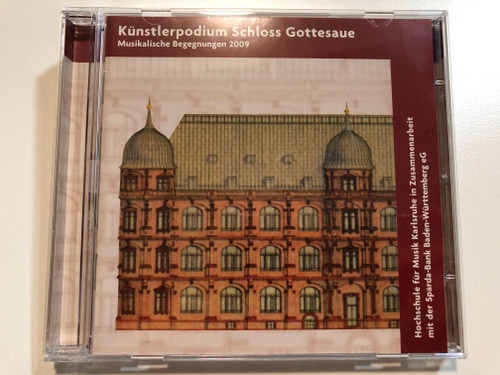 Künstlerpodium Schloss Gottesaue - Musikalische Begenungen 2009 - Highlights Der Klassichen Blasermusik / Hochschule fur Musik Karslurhe in Zusammenarbeit mit der Stiftung Kunst und Kultur der Sparda-Bank Baden-Wurttemberg / Audio CD 2009