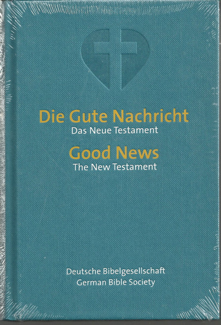 German English Bilingual New Testament / Die Gute Nachticht Das Neue Testament Zweisprachige Ausgabe