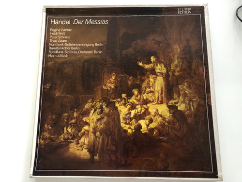 Händel - Der Messias / Regina Werner, Heidi Rieß, Peter Schreier, Theo Adam, Rundfunk-Solistenvereinigung Berlin, Rundfunkchor Berlin, Rundfunk-Sinfonie-Orchester Berlin, Helmut Koch / ETERNA Edition / ETERNA 3x LP Stereo / 8 26 636-638