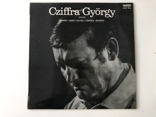 Cziffra György (zongora) - Chopin, Liszt, Ravel, Cziffra, Rossini / Hungaroton LP 1978 Stereo, Mono / SLPX 11945