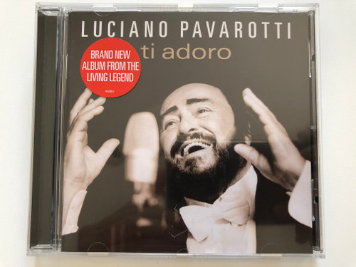 Luciano Pavarotti – Ti Adoro / Brand New Album From The Living Legend / Decca Audio CD 2003 Stereo / 475 000-2