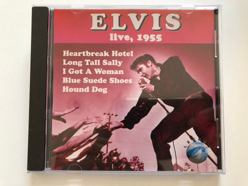 Elvis Live, 1955 / Heartbreak Hotel, Long Tall Sally, I Got A Woman, Blue Suede Shoes, Hound Dog / Legend Audio CD 1994 / WZ 90147