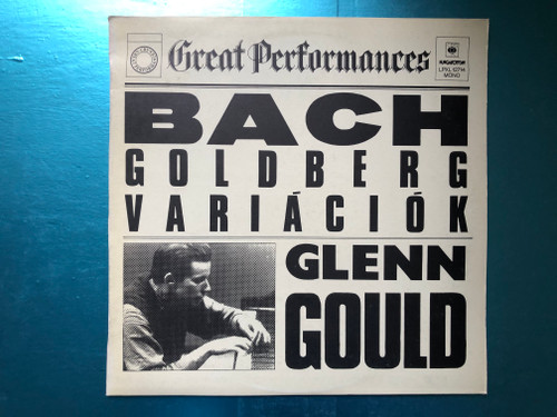 Bach - Goldberg Variációk - Glenn Gould / CBS Great Performances / Hungaroton LP Mono / LPXL 12714