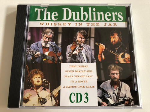 The Dubliners - Whiskey In The Jar - CD 3 / Tibby Dunbar, Seven Deadly Sins, Black Velvet Band, I'm A Rover, A Nation Once Again / Disky Audio CD 1998 / BX 853702