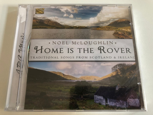 Noel McLoughlin - Home is the Rover - Traditional Songs From Scotland & Ireland / ARC Music Audio CD 2013 / EUCD 2445