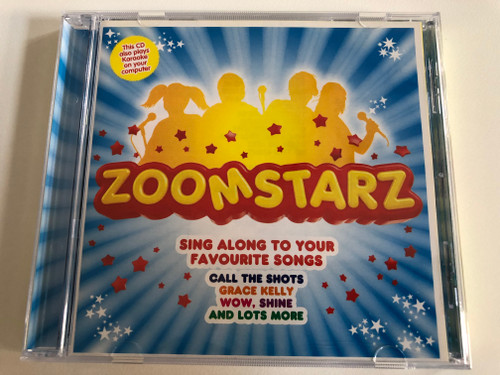 Zoomstarz / Sing Along To Your Favourite Songs - Call The Shots, Grace Kelly, Wow, Shine, And Lots More / This CD also plays Karaoke on your computer / Polydor Audio CD 2008 / 1772063