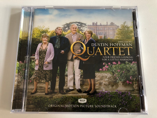 Quartet (Original Motion Picture Soundtrack) / Directed by Dustin Hoffman / Four Friends Looking For A Little Harmony / Decca Audio CD 2012 / 4807014