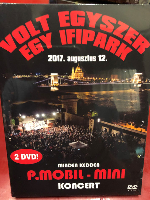 P. Mobil - Mini - Volt egyszer egy Ifipark 2017. augusztus 12. / 2 DVDs / Made in Hungary (5999887248498)
