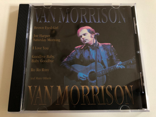 Van Morrison / Brown Eyed Girl, Joe Harper Saturday Morning, I Love You, Goodbye Baby,Baby Goodbye, Ro Ro Rosy, and many others / Eurotrend Audio CD Stereo / CD 157.498