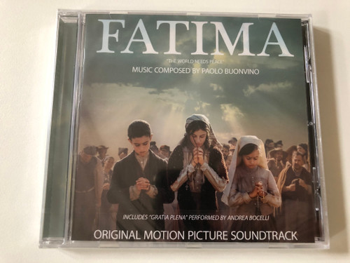 Fatima - ''The World Needs Peaces'' (Original Motion Pucture Soundtrack) / Music Composed by Paolo Buonvino / Includes ''Gratia Plena'' Performed by Andrea Bocelli / Decca Audio CD 2020 / 0889186