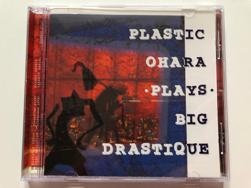 Plastic Ohara – · Plays · Big Drastique / Warner Music Hungary Audio CD 2000 / 8573-82640-2
