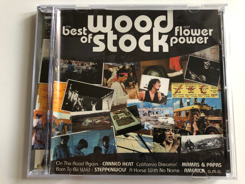The Best Of Woodstock And Flower Power / On The Road Again - Canned Heat, California Dreamin' - Mamas & Papas, Born To Be Wild - Steppenwolf, A Horse With No Name - America / Eurotrend Audio CD Stereo / CD 152.668