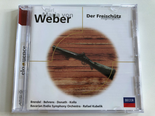 Carl Maria von Weber - Der Freischutz / Brendel, Behrens, Donath, Kollo, Bavarian Radio Symphony Orchestra, Rafael Kubelik / Decca Audio CD 1980 / 467 421-2